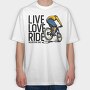 Live Love Ride, Tricou Oversize Barbati (Unisex)