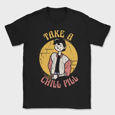 Take a Chill Pill, Tricou Barbati (Unisex)