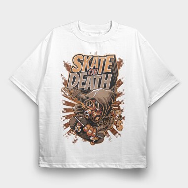 Skate Or Death, Tricou Oversize Barbati (Unisex)