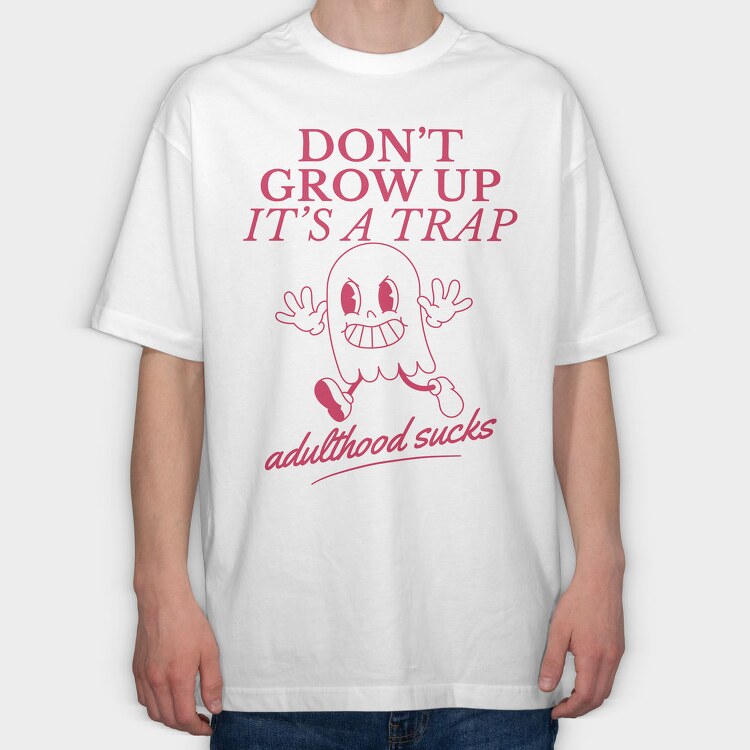 Adulthood Trap Adulthood Sucks Nc, Tricou Oversize Barbati (Unisex)