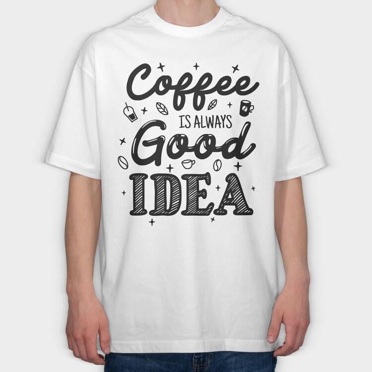 Coffee Good Idea, Tricou Oversize Barbati (Unisex)