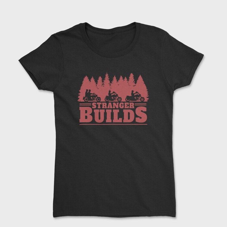 Stranger Builds, Tricou Femei
