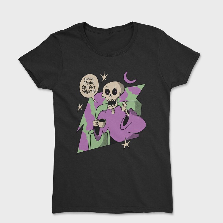 Supportive Skeleton Doing Great, Tricou Femei