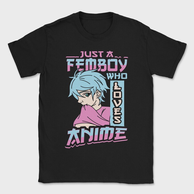 Femboy Who Loves Anime, Tricou Barbati (Unisex)