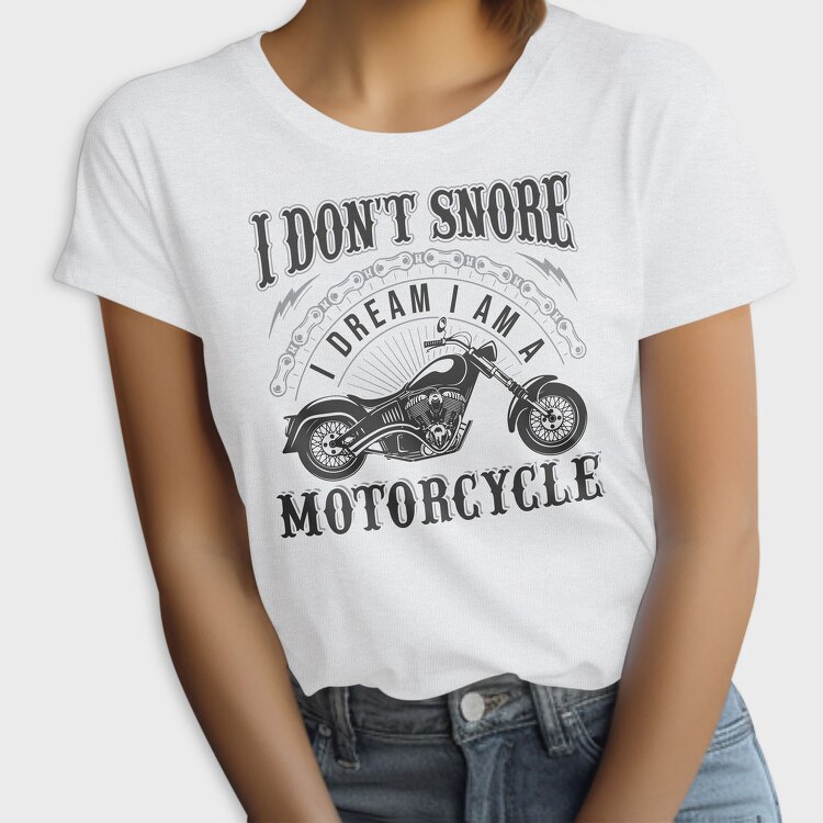 Motorcycle Dreams Snore, Tricou Femei
