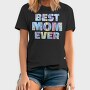 Best Mom Ever, Tricou Barbati (Unisex)