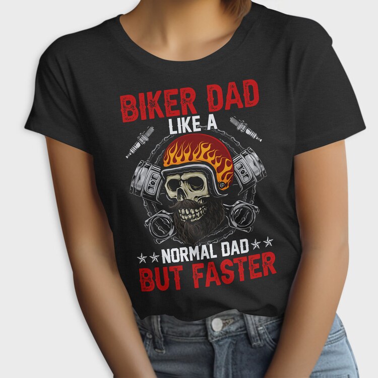 Biker Dad Faster, Tricou Femei