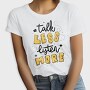 Talk Less Listen More, Tricou Femei