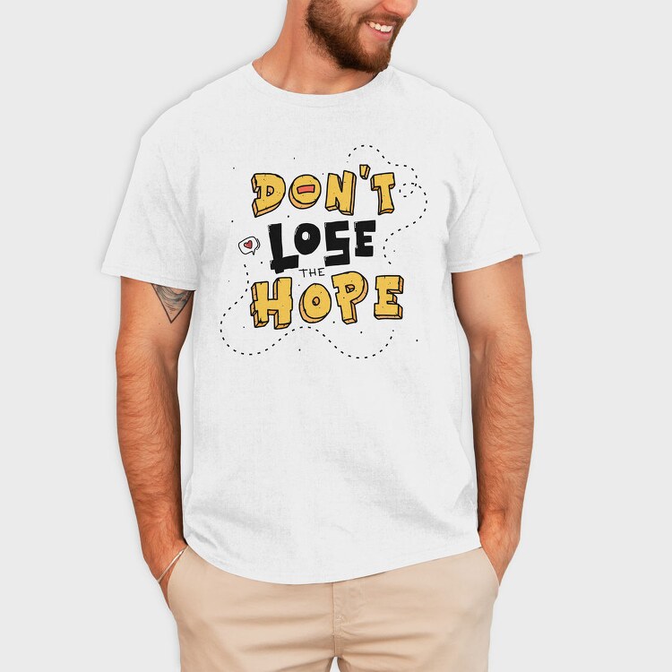 Dont Lose Hope, Tricou Barbati (Unisex)