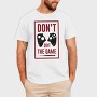 Dont Quit The Game, Tricou Barbati (Unisex)