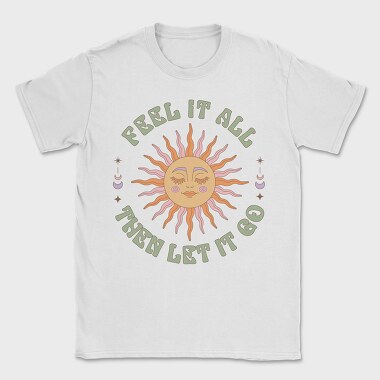 Feel It All Let It Go, Tricou Barbati (Unisex)