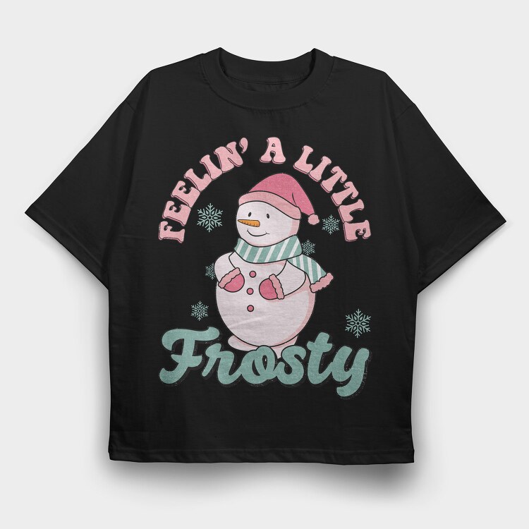 Feelin A Little Frosty, Tricou Oversize Barbati (Unisex)