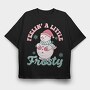 Feelin A Little Frosty, Tricou Oversize Barbati (Unisex)