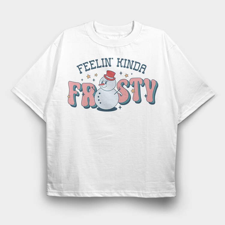 Feelin Frosty Snowman, Tricou Oversize Barbati (Unisex)