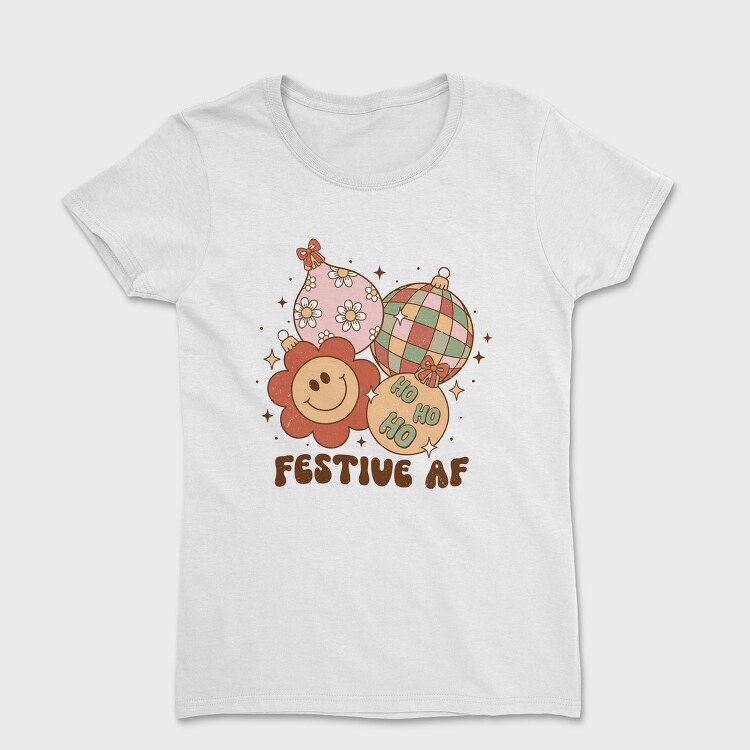Festive Af Af, Tricou Femei