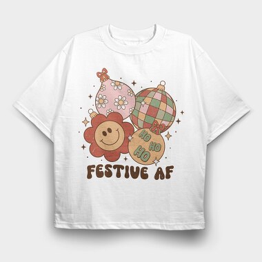 Festive Af Af, Tricou Oversize Barbati (Unisex)
