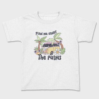 Find Me Under The Palms, Tricou Copii