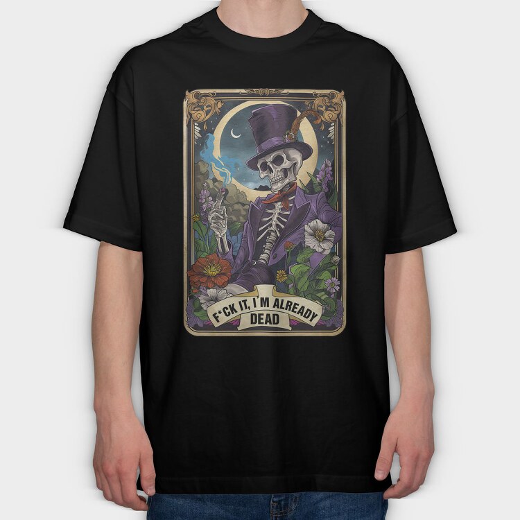 Fck It Im Already Dead, Tricou Oversize Barbati (Unisex)