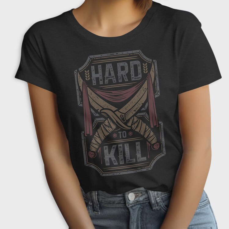 Hard To Kill, Tricou Femei
