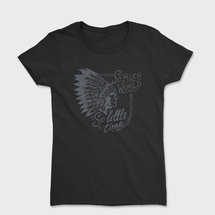 So Much World So Little Time Shaman, Tricou Femei