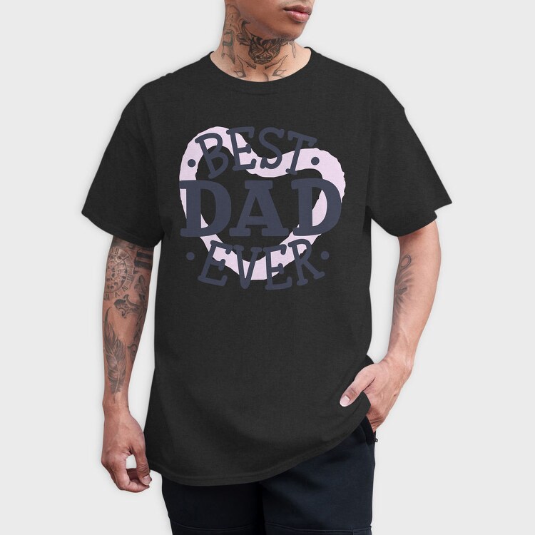 Best Dad Ever Dad, Tricou Barbati (Unisex)
