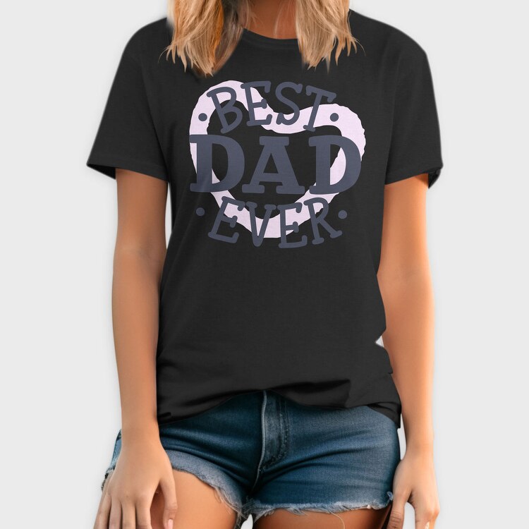 Best Dad Ever Dad, Tricou Barbati (Unisex)