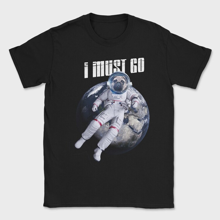 Space Dog I Must Go, Tricou Barbati (Unisex)