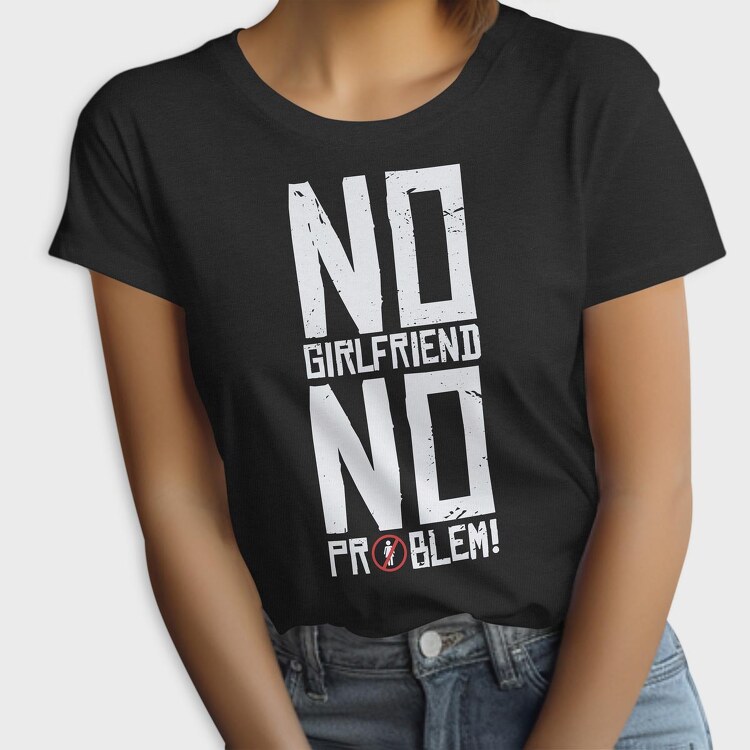 No Girlfriend, Tricou Femei