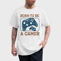 Born To Be A Gamer, Tricou Barbati (Unisex)