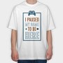 Game Pause Here, Tricou Oversize Barbati (Unisex)