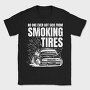 Smoking Tires, Tricou Barbati (Unisex)