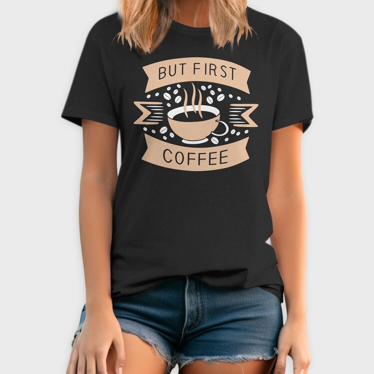 But First Coffee, Tricou Barbati (Unisex)