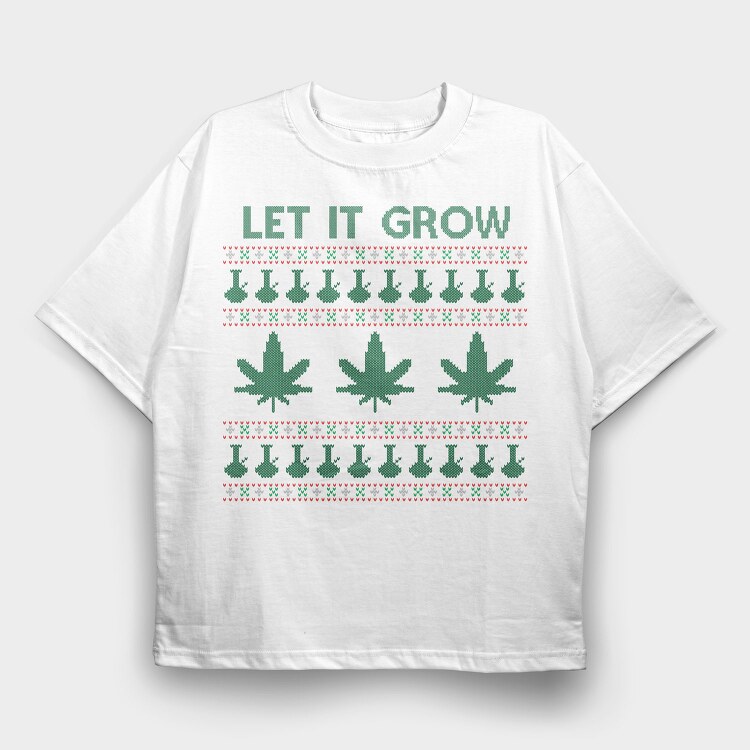 Let It Grow Sweater, Tricou Oversize Barbati (Unisex)