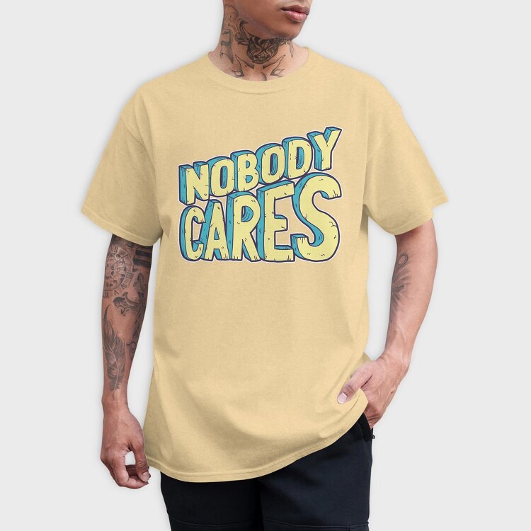 Nobody Cares, Tricou Barbati (Unisex)