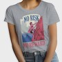 No Risk No Reward, Tricou Femei