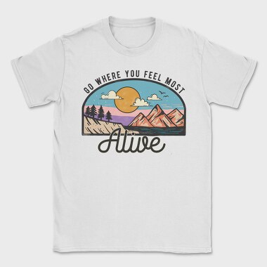 Go Where Most Alive, Tricou Barbati (Unisex)