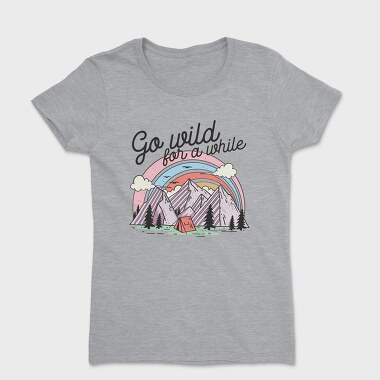 Go Wild For A While, Tricou Femei