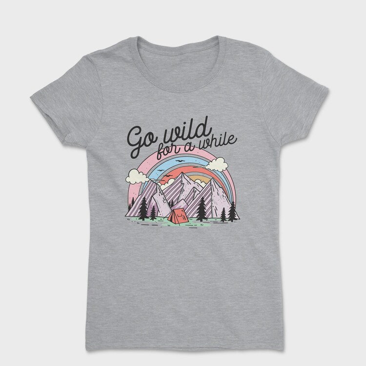 Go Wild For A While, Tricou Femei