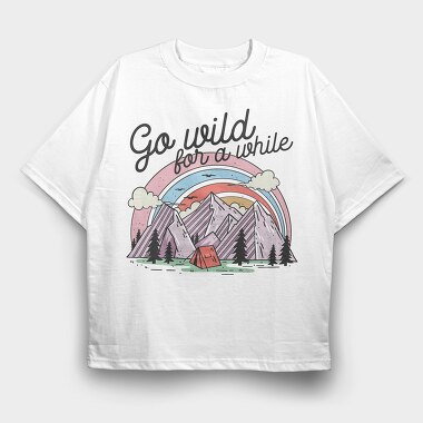 Go Wild For A While, Tricou Oversize Barbati (Unisex)