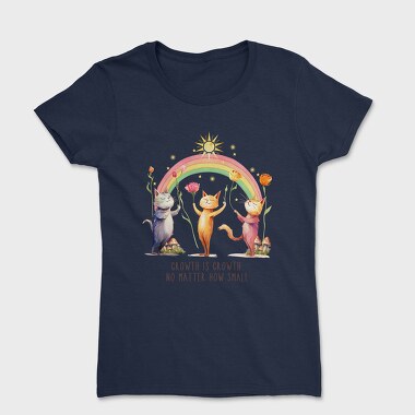 Growth Is Growth No Matter How Small, Tricou Femei