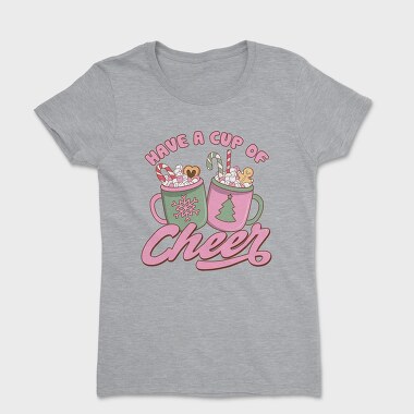 Have A Cup Of Cheer, Tricou Femei