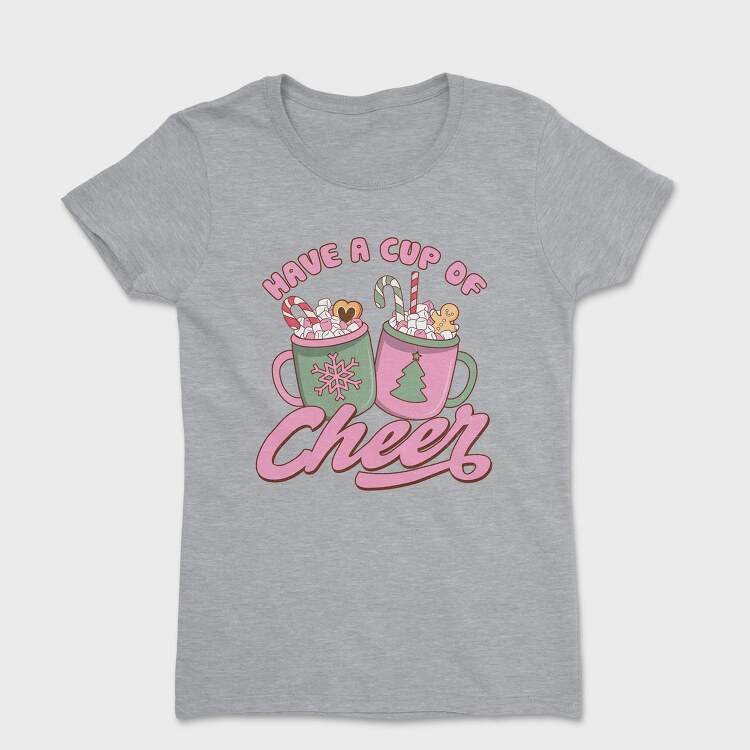 Have A Cup Of Cheer, Tricou Femei