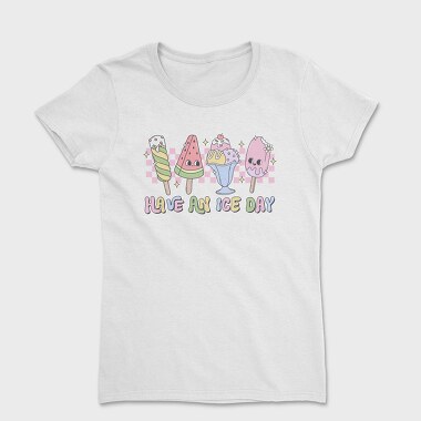 Have An Ice Day, Tricou Femei