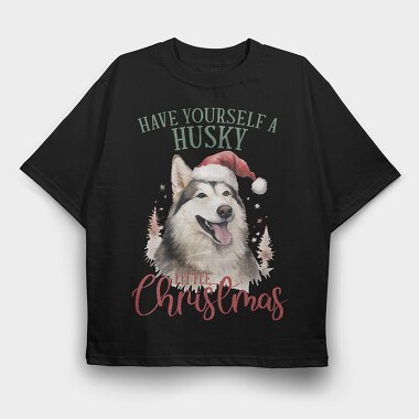 Have Yourself A Husky Christmas, Tricou Oversize Barbati (Unisex)