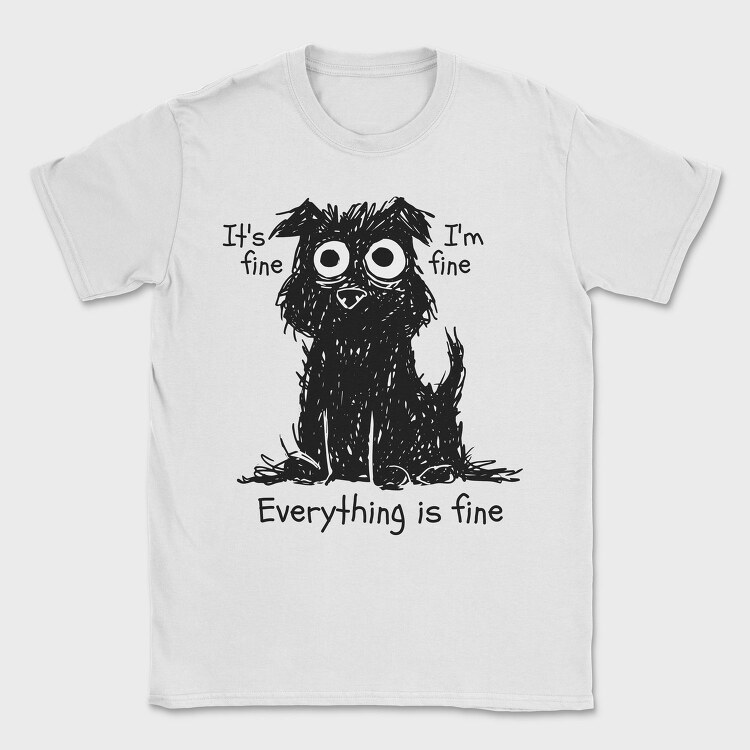 Shaggy Dog Everything Is Fine, Tricou Barbati (Unisex)