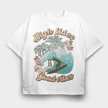 High Tides Good Vibes, Tricou Oversize Barbati (Unisex)