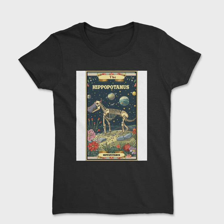 Hippopotamus Skeleton Space, Tricou Femei