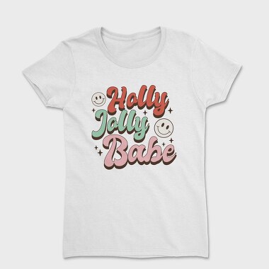 Holly Jolly Babe Moved, Tricou Femei