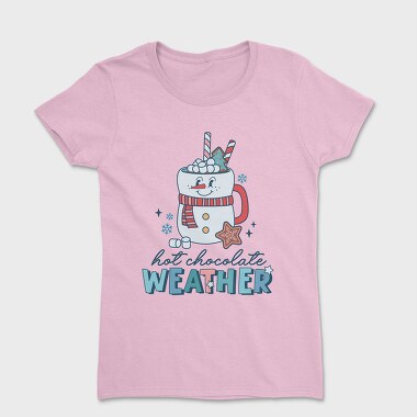 Hot Chocolate Weather, Tricou Femei