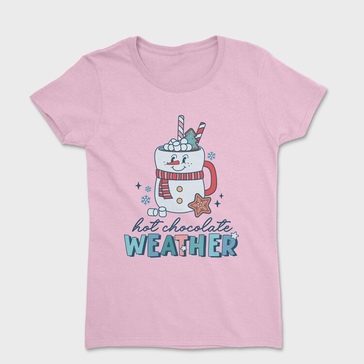 Hot Chocolate Weather, Tricou Femei